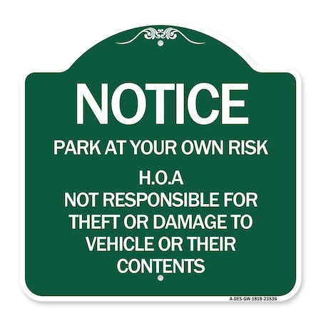 Signmission Park at Your Own Risk H.O.A. Not Responsible for Theft or Damage to Vehicles o, A-DES-GW-1818-23536 A-DES-GW-1818-23536